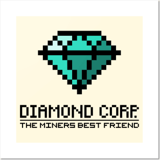 Diamond Corp - The Miners Best Friend Posters and Art